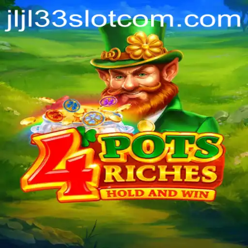 Exploring the Exciting World of 4potsriches and the JLJL33 Slot