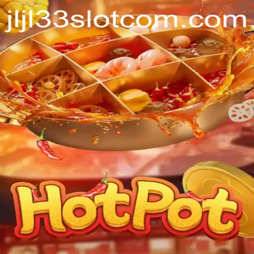 Sizzling Gaming Experience with Hotpot: Dive into the JLJL33 Slot