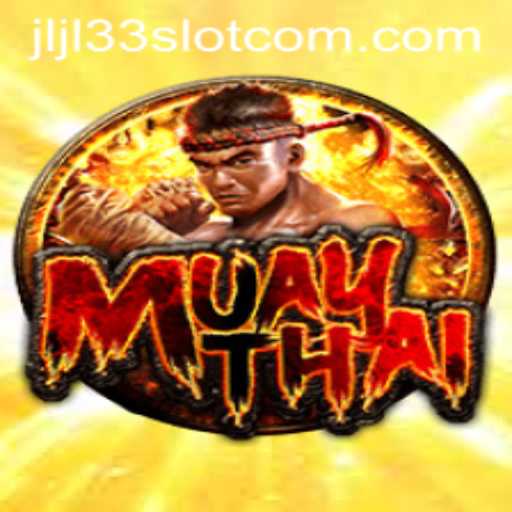 MuayThai and the Thrills of JLJL33 Slot: A Fascinating Exploration